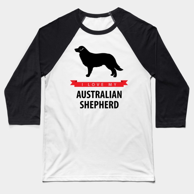 I Love My Australian Shepherd Baseball T-Shirt by millersye